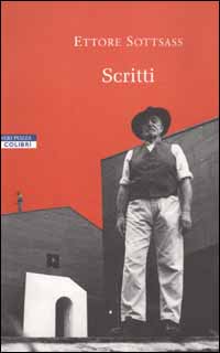 Ettore Sottsass - Scritti 1946-2001 - ed. Neri Pozza